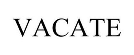 VACATE