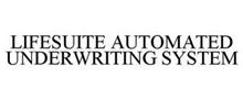 LIFESUITE AUTOMATED UNDERWRITING SYSTEM