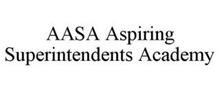 AASA ASPIRING SUPERINTENDENTS ACADEMY