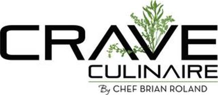 CRAVE CULINAIRE BY CHEF BRIAN ROLAND