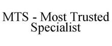 MTS - MOST TRUSTED SPECIALIST