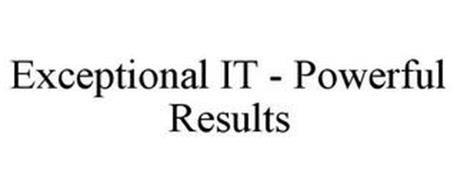 EXCEPTIONAL IT - POWERFUL RESULTS