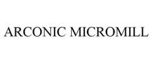 ARCONIC MICROMILL