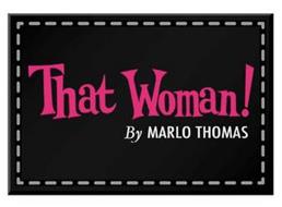THAT WOMAN! BY MARLO THOMAS
