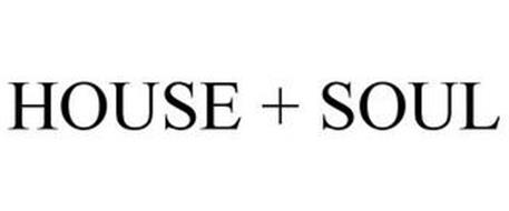 HOUSE + SOUL