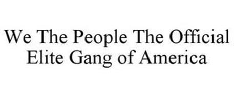 WE THE PEOPLE THE OFFICIAL ELITE GANG OF AMERICA