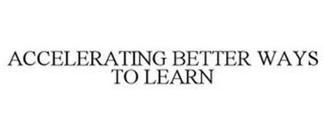 ACCELERATING BETTER WAYS TO LEARN