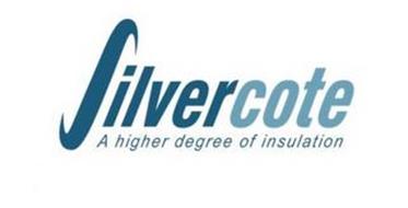 SILVERCOTE A HIGHER DEGREE OF INSULATION