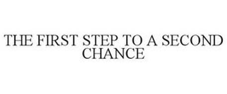 THE FIRST STEP TO A SECOND CHANCE