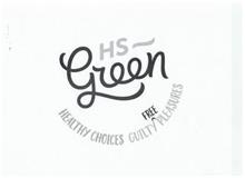 HS ~ GREEN HEALTHY CHOICES GUILTY^FREE PLEASURES