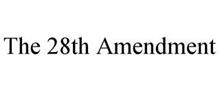THE 28TH AMENDMENT