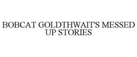 BOBCAT GOLDTHWAIT'S MESSED UP STORIES