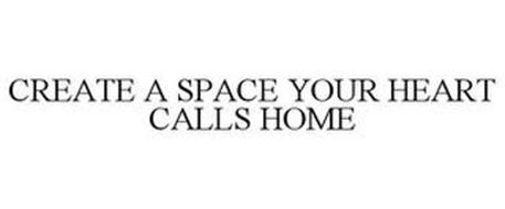 CREATE A SPACE YOUR HEART CALLS HOME