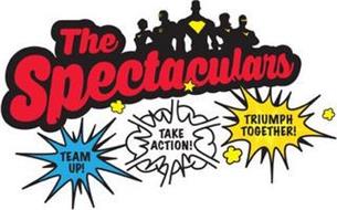 THE SPECTACULARS TEAM UP! TAKE ACTION! TRIUMPH TOGETHER!