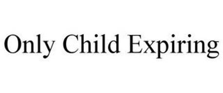 ONLY CHILD EXPIRING