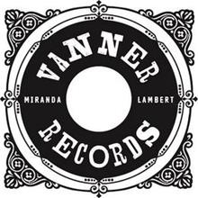 VANNER MIRANDA LAMBERT RECORDS