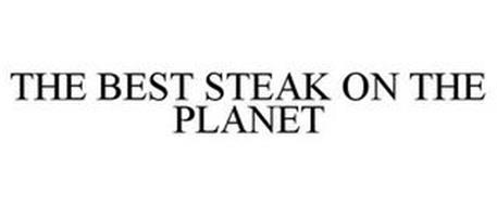 THE BEST STEAK ON THE PLANET