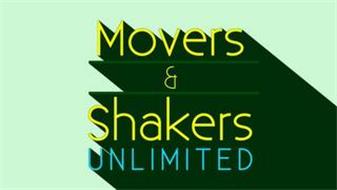 MOVERS & SHAKERS UNLIMITED