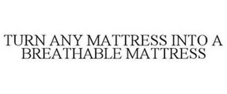 TURN ANY MATTRESS INTO A BREATHABLE MATTRESS