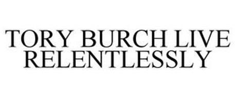 TORY BURCH LIVE RELENTLESSLY