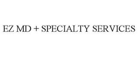 EZ MD + SPECIALTY SERVICES