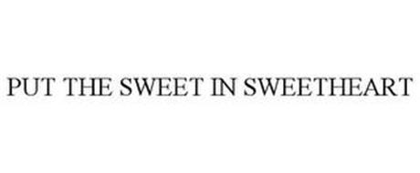 PUT THE SWEET IN SWEETHEART