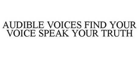 AUDIBLE VOICES FIND YOUR VOICE SPEAK YOUR TRUTH