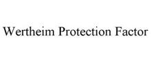 WERTHEIM PROTECTION FACTOR