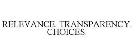 RELEVANCE. TRANSPARENCY. CHOICES.