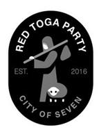 RED TOGA PARTY EST. 2016 CITY OF SEVEN