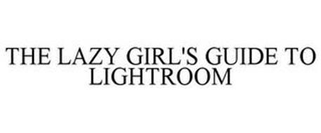 THE LAZY GIRL'S GUIDE TO LIGHTROOM