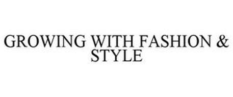 GROWING WITH FASHION & STYLE