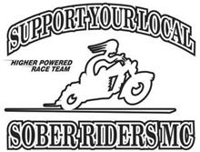 SUPPORT YOUR LOCAL SOBER RIDERS MC HIGHER POWERED RACE TEAM