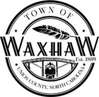 TOWN OF WAXHAW EST. 1889 UNION COUNTY, NORTH CAROLINA