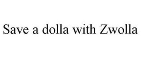 SAVE A DOLLA WITH ZWOLLA