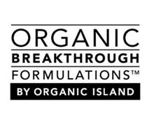 ORGANIC BREAKTHROUGH FORMULATIONS BY ORGANIC ISLAND