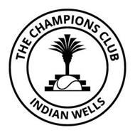 THE CHAMPIONS CLUB INDIAN WELLS