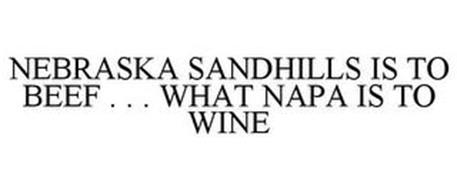 NEBRASKA SANDHILLS IS TO BEEF . . . WHAT NAPA IS TO WINE