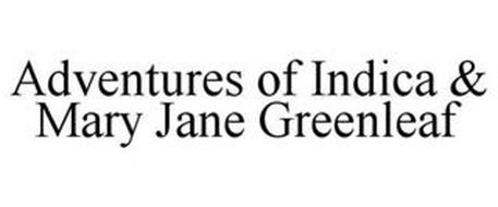 ADVENTURES OF INDICA & MARY JANE GREENLEAF