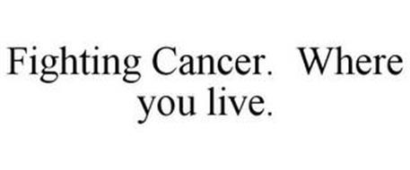FIGHTING CANCER. WHERE YOU LIVE.