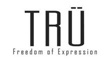 TRÜ FREEDOM OF EXPRESSION