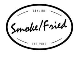 SMOKE/FRIED GENUINE EST. 2016