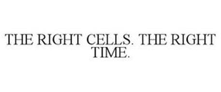 THE RIGHT CELLS. THE RIGHT TIME.