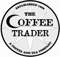 THE COFFEE TRADER ESTABLISHED 1999 A COFFEE AND TEA COMPANY