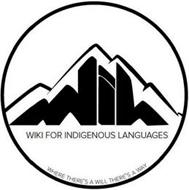 WIL WIKI FOR INDIGENOUS LANGUAGES WHERETHERE'S A WILL THERE'S A WAY