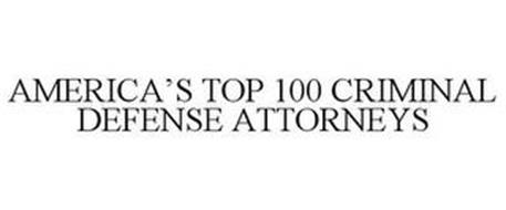 AMERICA'S TOP 100 CRIMINAL DEFENSE ATTORNEYS