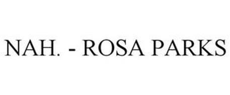 NAH. - ROSA PARKS