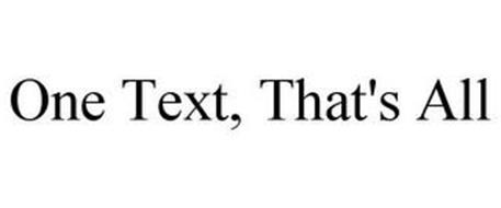 ONE TEXT, THAT'S ALL