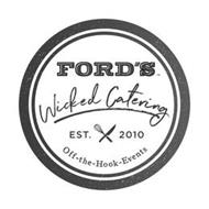 FORD'S WICKED CATERING EST. 2010 OFF-THE-HOOK-EVENTS