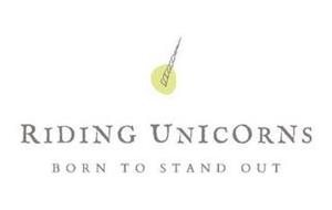 RIDING UNICORNS BORN TO STAND OUT